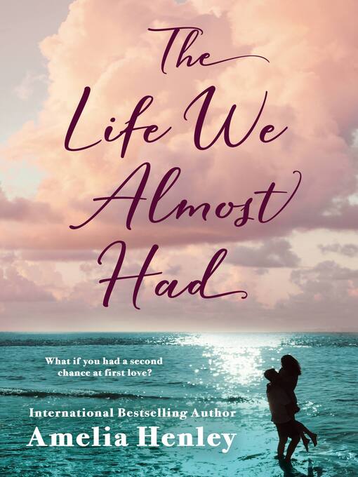 Title details for The Life We Almost Had by Amelia Henley - Wait list